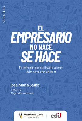 EL EMPRESARIO NO NACE SE HACE