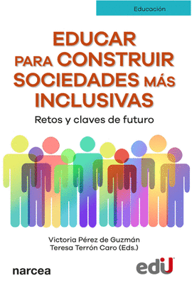 EDUCAR PARA CONSTRUIR SOCIEDADES MAS INCLUSIVAS RETOS Y CLAVES DE FUTURO