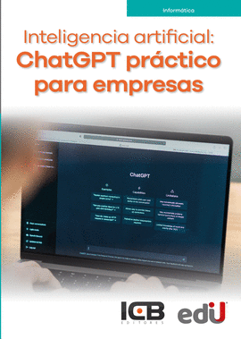 INTELIGENCIA ARTIFICIAL: CHATGPT PR�CTICO PARA EMPRESAS