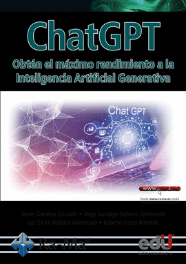 CHATGPT. OBT�N EL M�XIMO RENDIMIENTO A LA INTELIGENCIA ARTIFICIAL GENERATIVA