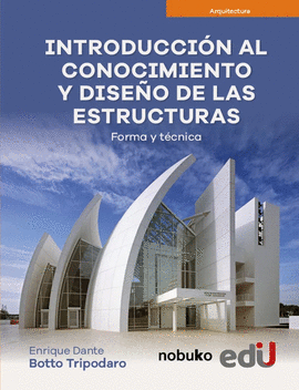 INTRODUCCIN AL CONOCIMIENTO Y DISEO DE LAS ESTRUCTURAS. FORMA Y TCNICA