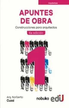 APUNTES DE OBRA TOMO 1. CONSTRUCCIONES PARA ARQUITECTOS.
