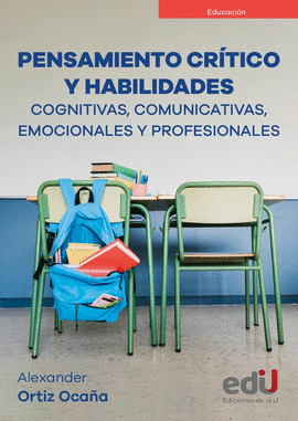 PENSAMIENTO CR�TICO Y HABILIDADES COGNITIVAS, COMUNICATIVAS, EMOCIONALES Y PROFESIONALES