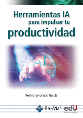 HERRAMIENTAS IA PARA IMPULSAR LA PRODUCTIVIDAD