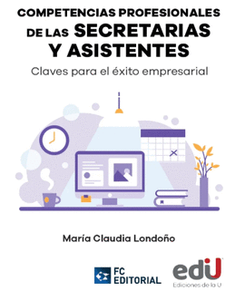 COMPETENCIAS PROFESIONALES DE LAS SECRETARIAS Y ASISTENTES