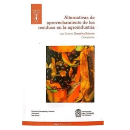 ALTERNATIVAS DE APROVECHAMIENTO DE LOS RESIDUOS EN LA AGROINDUSTRIA