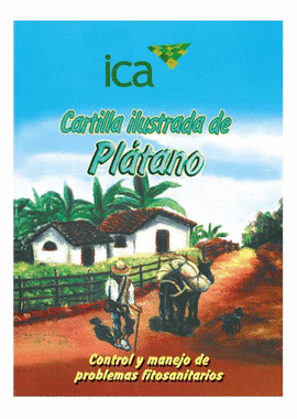 CARTILLA ILUSTRADA DE PLATANO CONTROL Y MANEJO DE PROBLEMAS FITOSANITARIOS