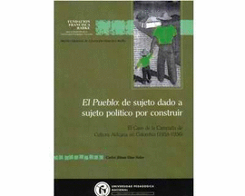 EL PUEBLO DE SUJETO DADO A SUJETO POLITICO POR CONSTRUIR CASO DE LA CAMPA�A DE CULTURA ALDEANA EN COLOM