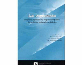 LAS COMPETENCIAS INTERPRETAR, ARGUMENTAR Y PROPONER EN QUIMICA UN PROBLEMA PEDAGOGICO Y DIDACTICO
