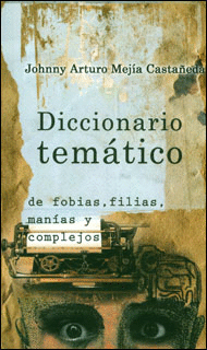 DICCIONARIO TEMATICO DE FOBIAS FILIAS MANIAS Y COMPLEJOS