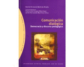 COMUNICACION DIALOGICA DEMOCRACIA Y DISCURSO PEDAGOGICO