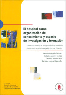 EL HOSPITAL COMO ORGANIZACION DE CONOCIMIENTO Y ESPACIO DE INVESTIGACION Y FORMACION