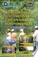 DIAGNOSTICO Y DISE�O PARTICIPATIVO EN SISTEMAS AGROFORESTALES