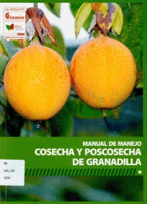 MANUAL DE MANEJO COSECHA Y POSCOSECHA DE GRANADILLA