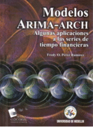 MODELOS ARIMA-ARCH: ALGUNAS APLICACIONES A LAS SERIES DE TIEMPO FINANCIERAS