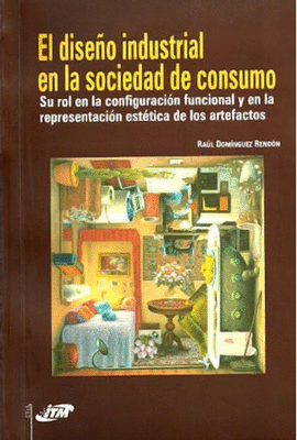 EL DISEO INDUSTRIAL EN LA SOCIEDAD DE CONSUMO