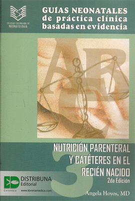 GUIA 3 NUTRICION PARENTERAL Y CATETERES EN EL RECIEN NACIDO