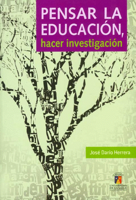 PENSAR LA EDUCACI�N, HACER INVESTIGACI�N
