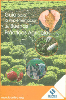 GUIA PARA LA IMPLEMENTACION DE LAS BUENAS PRACTICAS AGRICOLAS