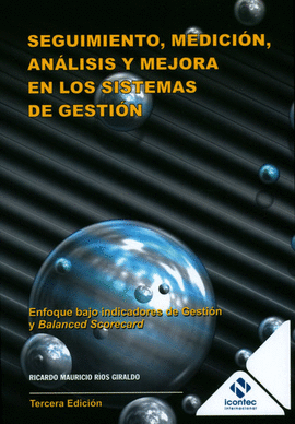 SEGUIMIENTO, MEDICION, ANALISIS Y MEJORA EN LOS SISTEMAS DE GESTION