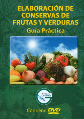 ELABORACION DE CONSERVAS DE FRUTAS Y VERDURAS GUIA PRACTICA + DVD