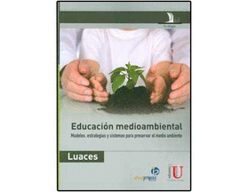 EDUCACIN MEDIOAMBIENTAL. MODELOS, ESTRATEGIAS Y SISTEMAS PARA PRESERVAR EL MEDIO AMBIENTE