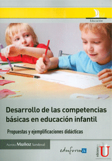 DESARROLLO DE LAS COMPETENCIAS BASICAS EN EDUCACION INFANTIL PROPUESTAS Y EJEMPLIFICACIONES DIDACTIC
