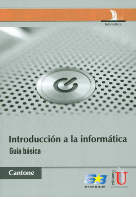 INTRODUCCION A LA INFORMATICA GUIA BASICA