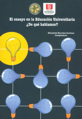 EL ENSAYO EN LA EDUCACION UNIVERSITARIA �DE QUE HABLAMOS?