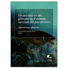 EFECTOS T�XICOS DEL GLIFOSATO EN EL SISTEMA NERVIOSO DEL PEZ EL�CTRICO