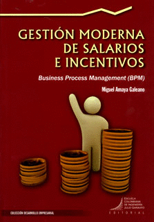 GESTION MODERNA DE SALARIOS E INCENTIVOS BUSINESS PROCESS MANAGEMENT (BPM)