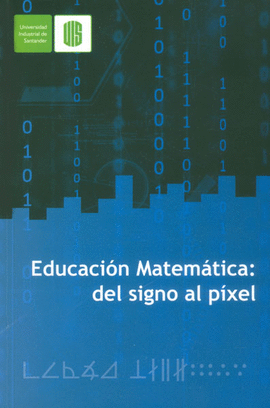 EDUCACION MATEMATICA DEL SIGNO AL PIXEL