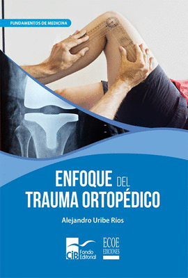 ENFOQUE DEL TRAUMA ORTOPEDICO