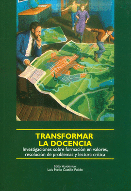 TRANSFORMAR LA DOCENCIA INVESTIGACIONES SOBRE FORMACION EN VALORES RESOLUCION DE PROBLEMAS Y LECTURA