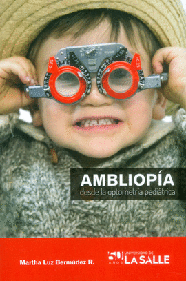 AMBLIOPIA DESDE LA OPTOMETRIA PEDI�TRICA