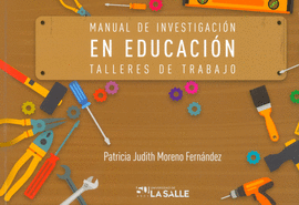 MANUAL DE INVESTIGACION EN EDUCACION TALLERES DE TRABAJO