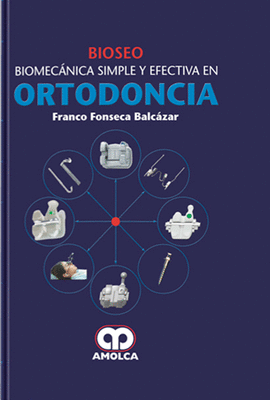 BIOSEO - BIOMEC�NICA SIMPLE Y EFECTIVA EN ORTODONCIA