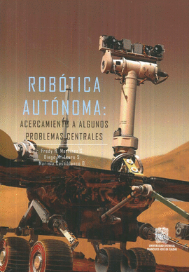 ROBOTICA AUTONOMA ACERCAMIENTO A ALGUNOS PROBLEMAS CENTRALES