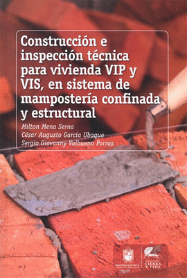 CONSTRUCCIN E INSPECCIN TCNICA PARA VIVIENDA VIP Y VIS, EN SISTEMA DE MAMPOSTERA CONFINADA Y ESTRUCTURAL