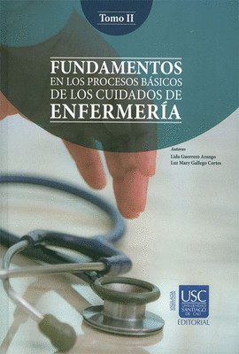 FUNDAMENTOS EN LOS PROCESOS B�SICOS DE LOS CUIDADOS DE ENFERMER�A TOMO I