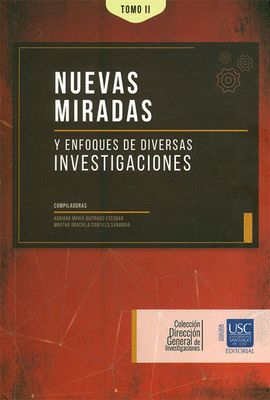 NUEVAS MIRADAS Y ENFOQUES DE DIVERSAS INVESTIGACIONES TOMO II