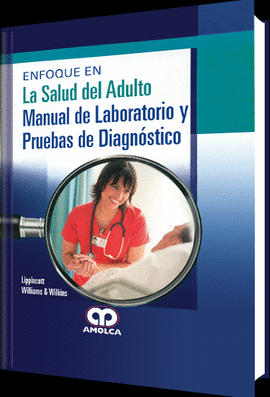 ENFOQUE EN LA SALUD DEL ADULTO MANUAL DE LABORATORIO Y PRUEBAS DE DIAGN�STICO