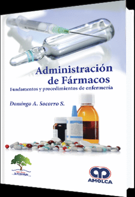 ADMINISTRACION DE FARMACOS FUNDAMENTOS Y PROCEDIMIENTOS DE ENFERMERIA