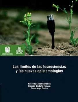 L�MTES DE LAS TECNOCIENCIAS Y LAS NUEVAS EPISTEMOLOG�AS