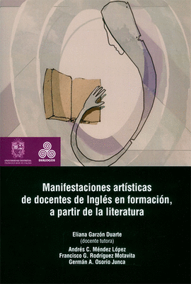 MANIFESTACIONES ARTSTICAS DE DOCENTES DE INGLES EN FORMACIN, A PARTIR DE LA LITERATURA