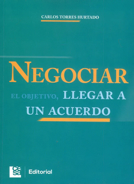NEGOCIAR EL OBJETIVO LLEGAR A UN ACUERDO