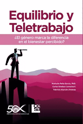 EQUILIBRIO Y TELETRABAJO. �EL G�NERO MARCA LA DIFERENCIA EN EL BIENESTAR PERCIBIDO?
