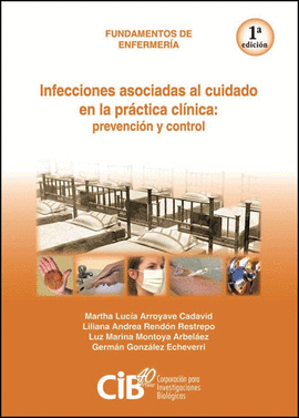 FUNDAMENTOS DE ENFERMERIA INFECCIONES ASOCIADAS AL CUIDADO EN LA PRACTICA CLINICA: PREVENCION Y CONTROL