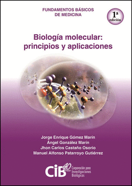 BIOLOGA MOLECULAR: PRINCIPIOS Y APLICACIONES
