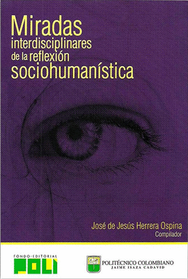 MIRADAS INTERDISCIPLINARES DE LA REFLEXION SOCIOHUMANISTICA